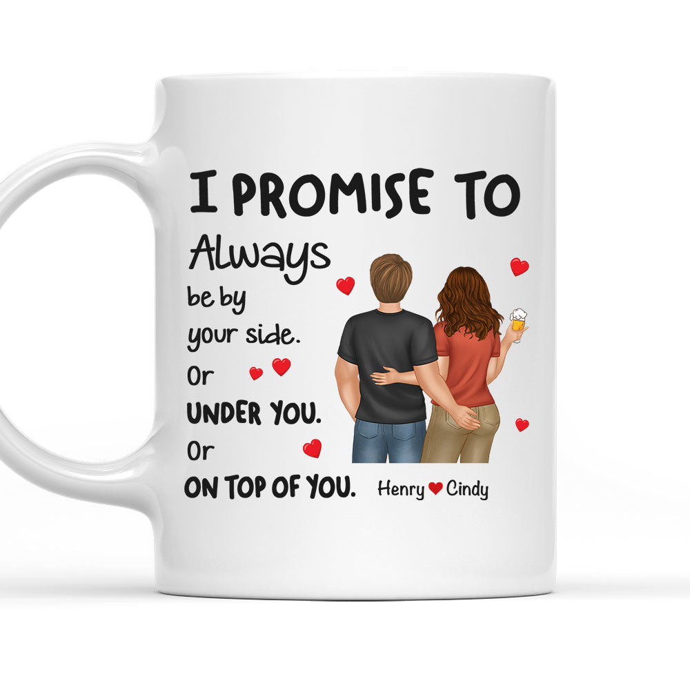 Promise To - Personalized Custom Coffee Mug