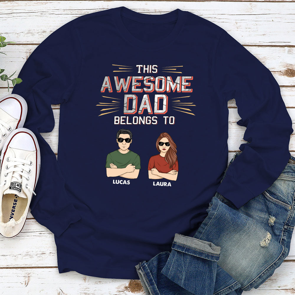 This Awesome Dad Belongs To Us - Personalized Custom Shirt