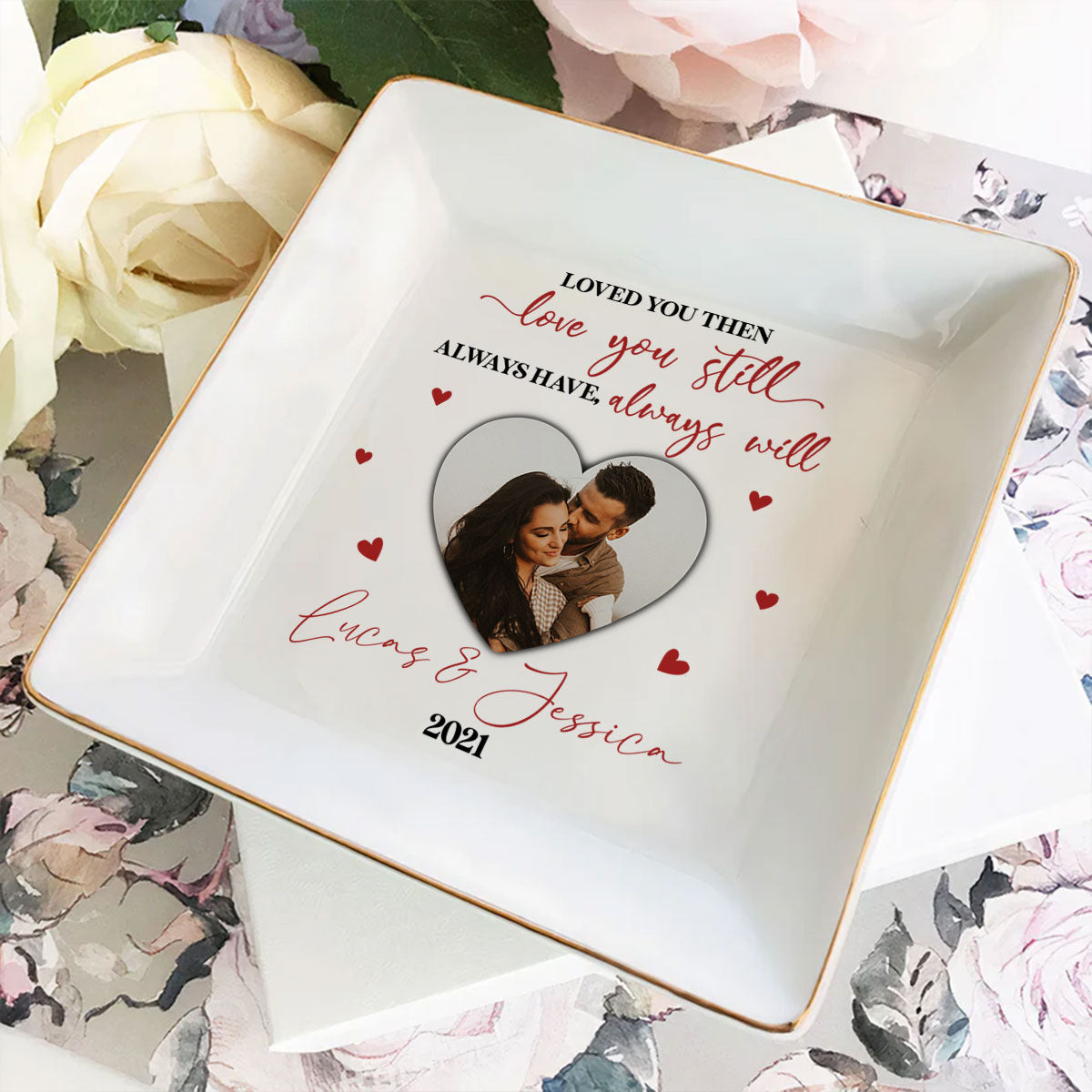 Love You Still - Personalized Custom Jewelry Dish