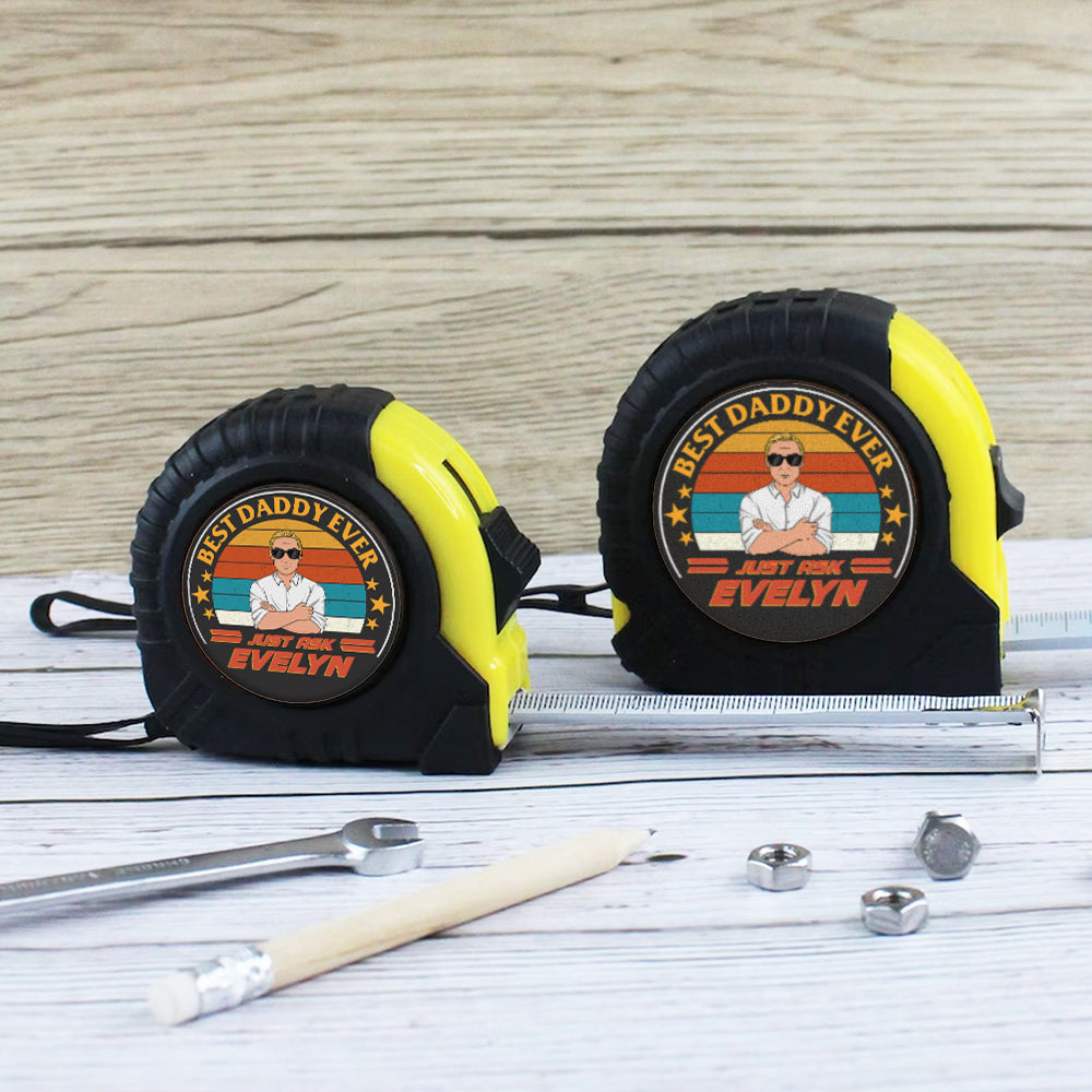 Best Daddy Ever - Personalized Custom Tape Measure