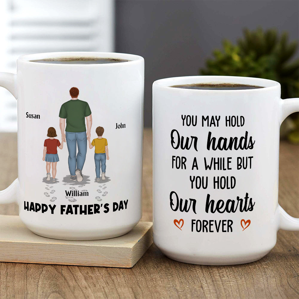 You May Hold My Hand For A While But You Hold My Heart Forever - Personalized Custom Coffee Mug