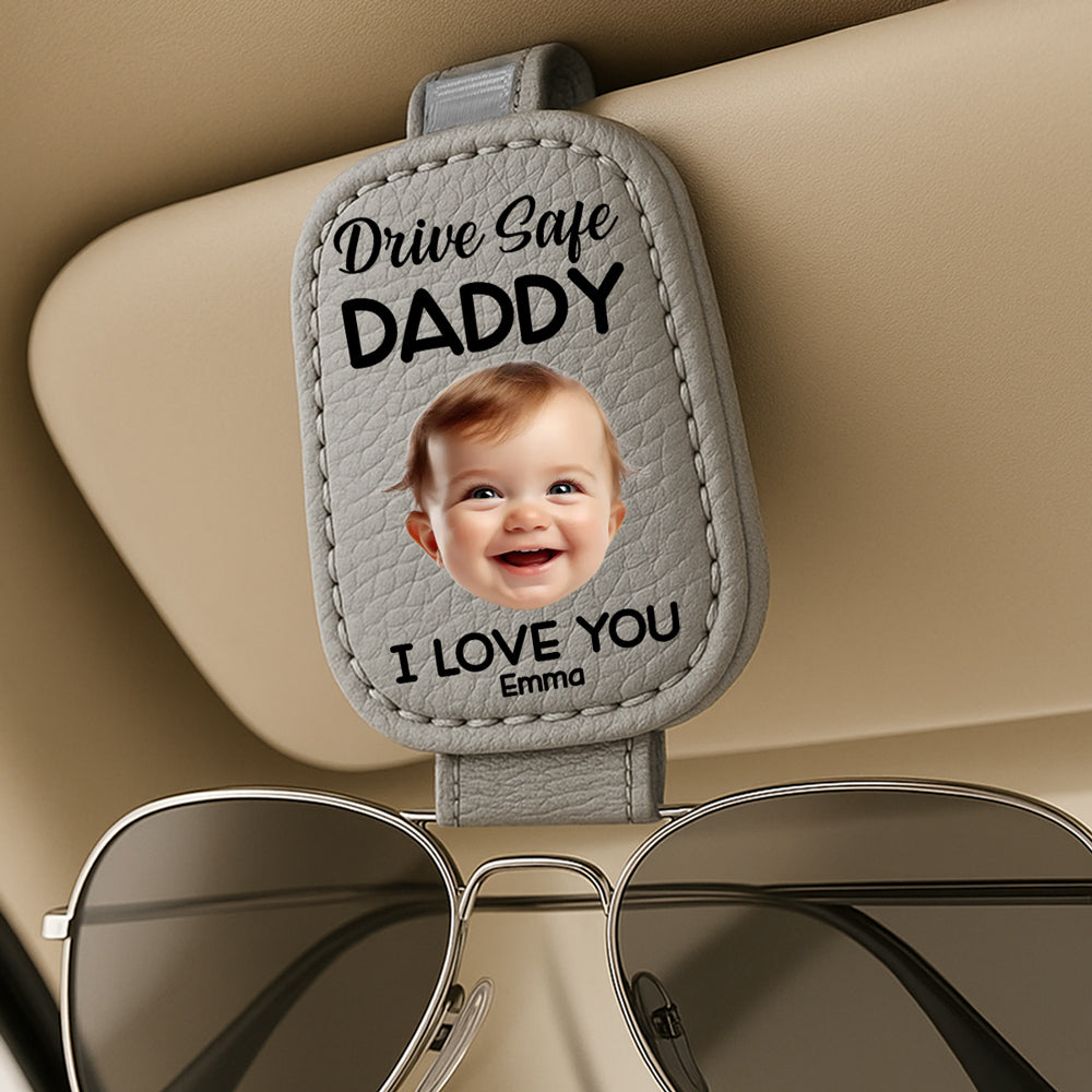 Drive Safe Daddy - Personalized Custom Sunglasses Holder For Car Visor