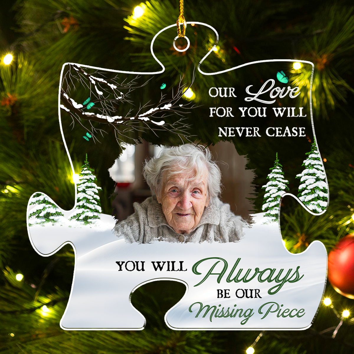 You Will Always Be Our Missing Piece - Personalized Custom Acrylic Ornament