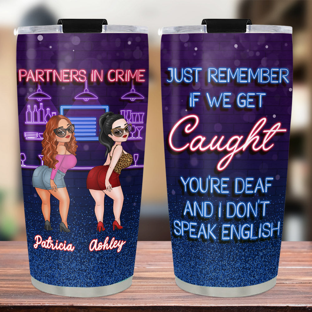 If We Get Caught - Personalized Custom Tumbler