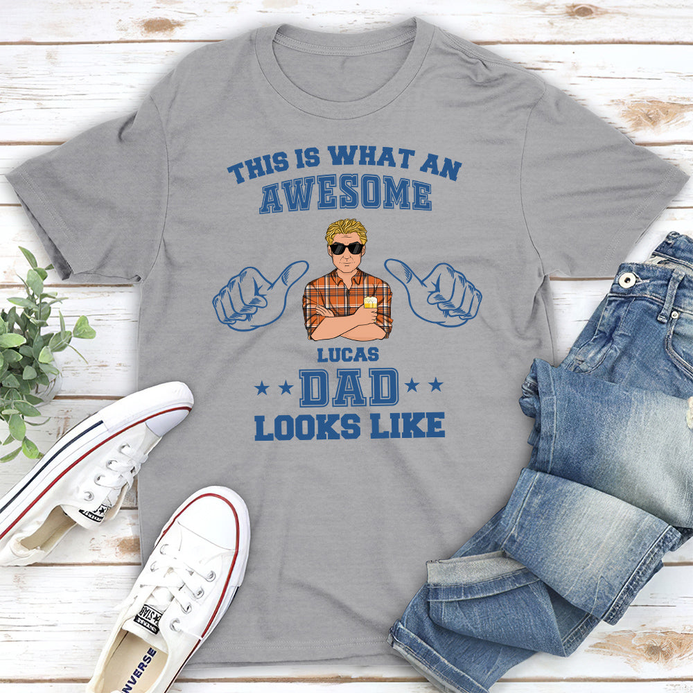 An awesome dad looks like - Personalized Custom Shirt