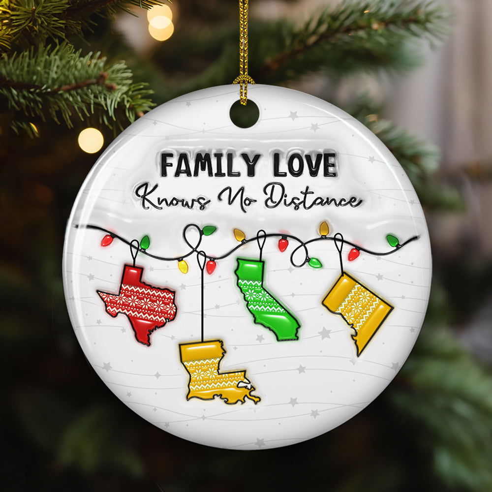 Family Love Knows No Distance - Personalized Custom 3D Inflated Effect Ceramic Ornament
