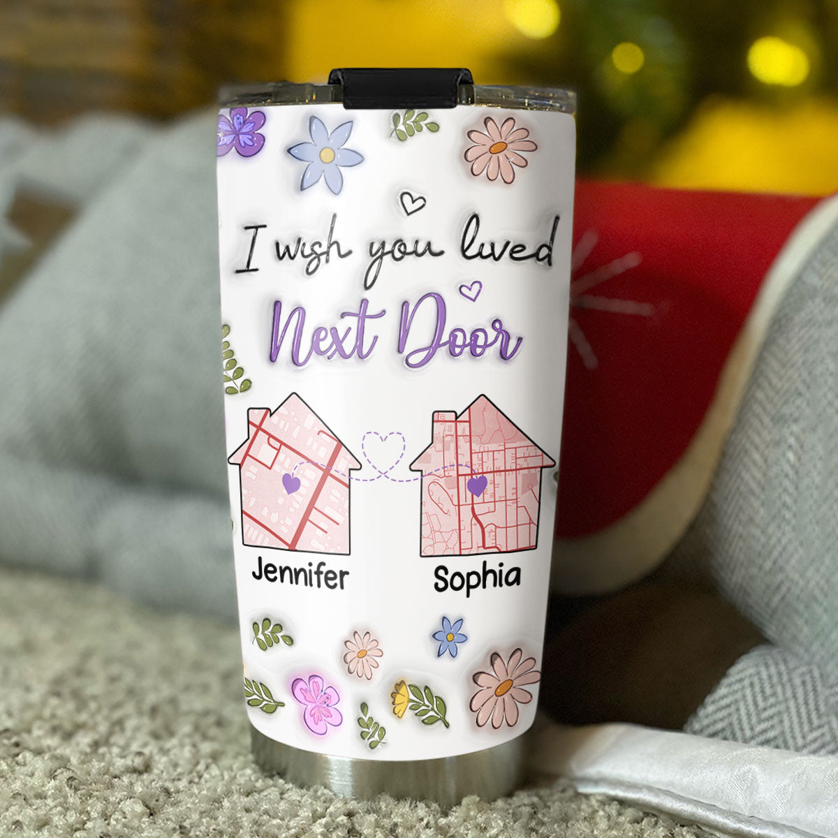 I Wish You Lived Next Door - Personalized Custom 3D Inflated Effect Tumbler