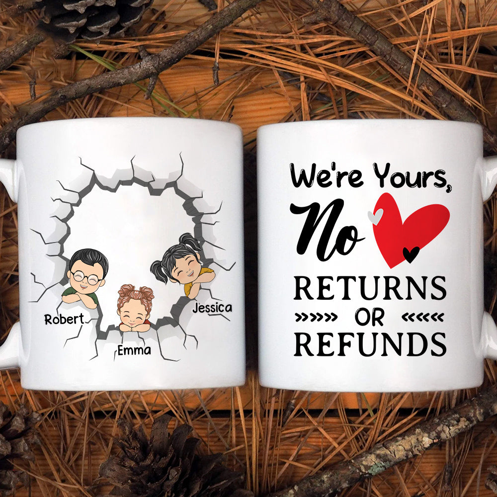 I Am Yours No Returns Or Refunds - Personalized Custom Coffee Mug