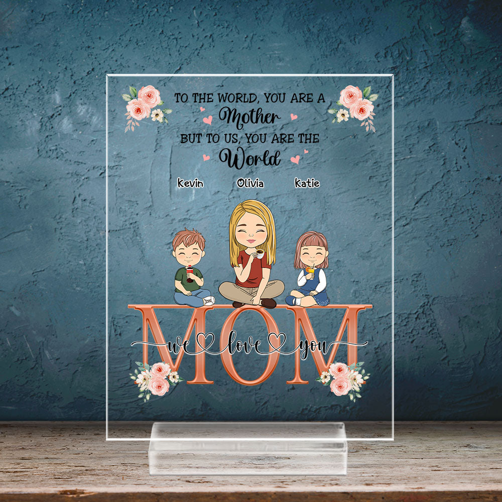 You Are The World - Personalized Custom Acrylic Plaque With Base