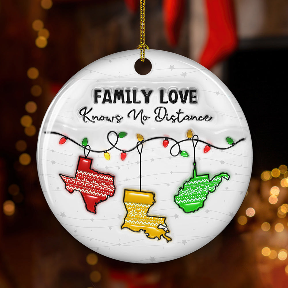 Family Love Knows No Distance - Personalized Custom 3D Inflated Effect Ceramic Ornament