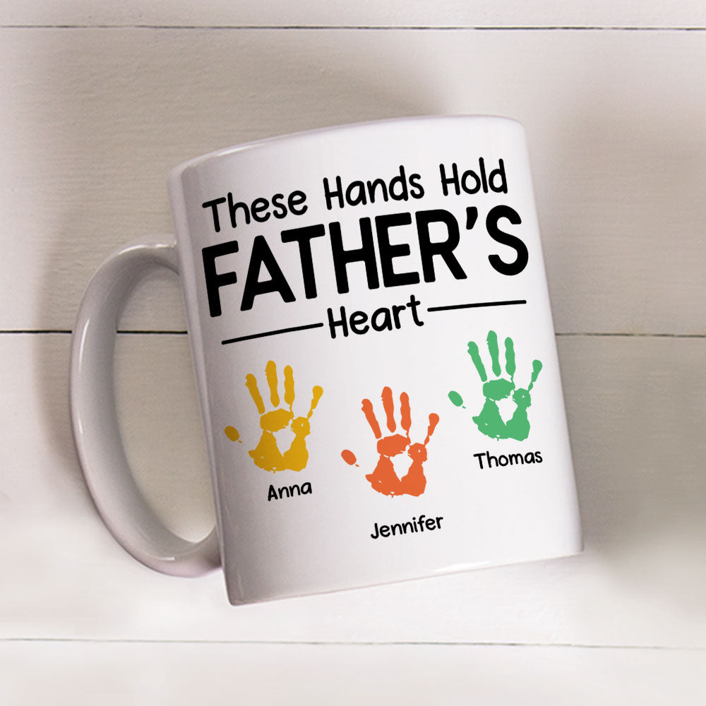 These Hands Hold Daddy Heart - Personalized Custom Coffee Mug
