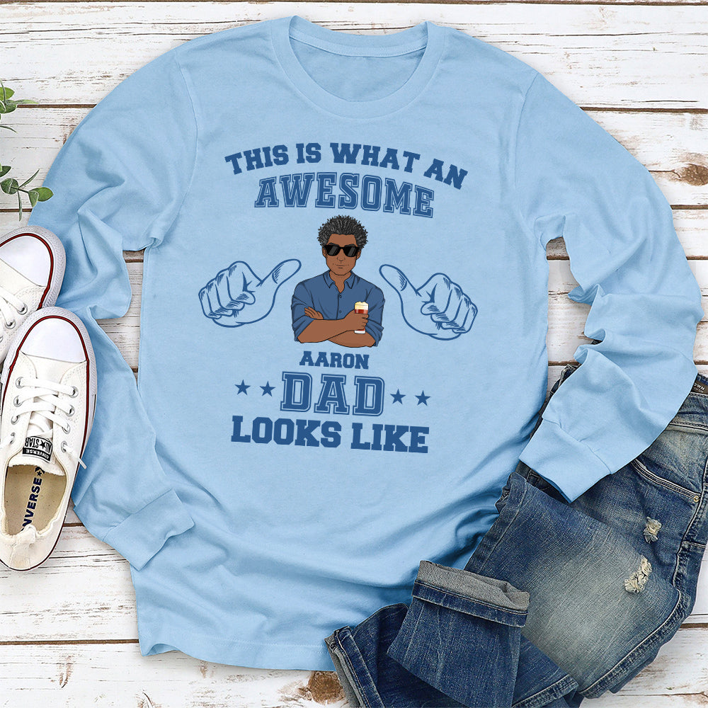 An awesome dad looks like - Personalized Custom Shirt