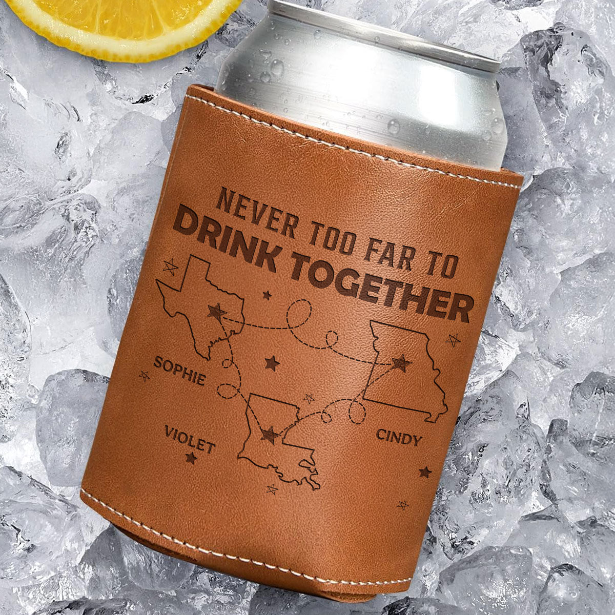 Never Too Far To Drink - Personalized Custom Engraved Leather Can Cooler Holder