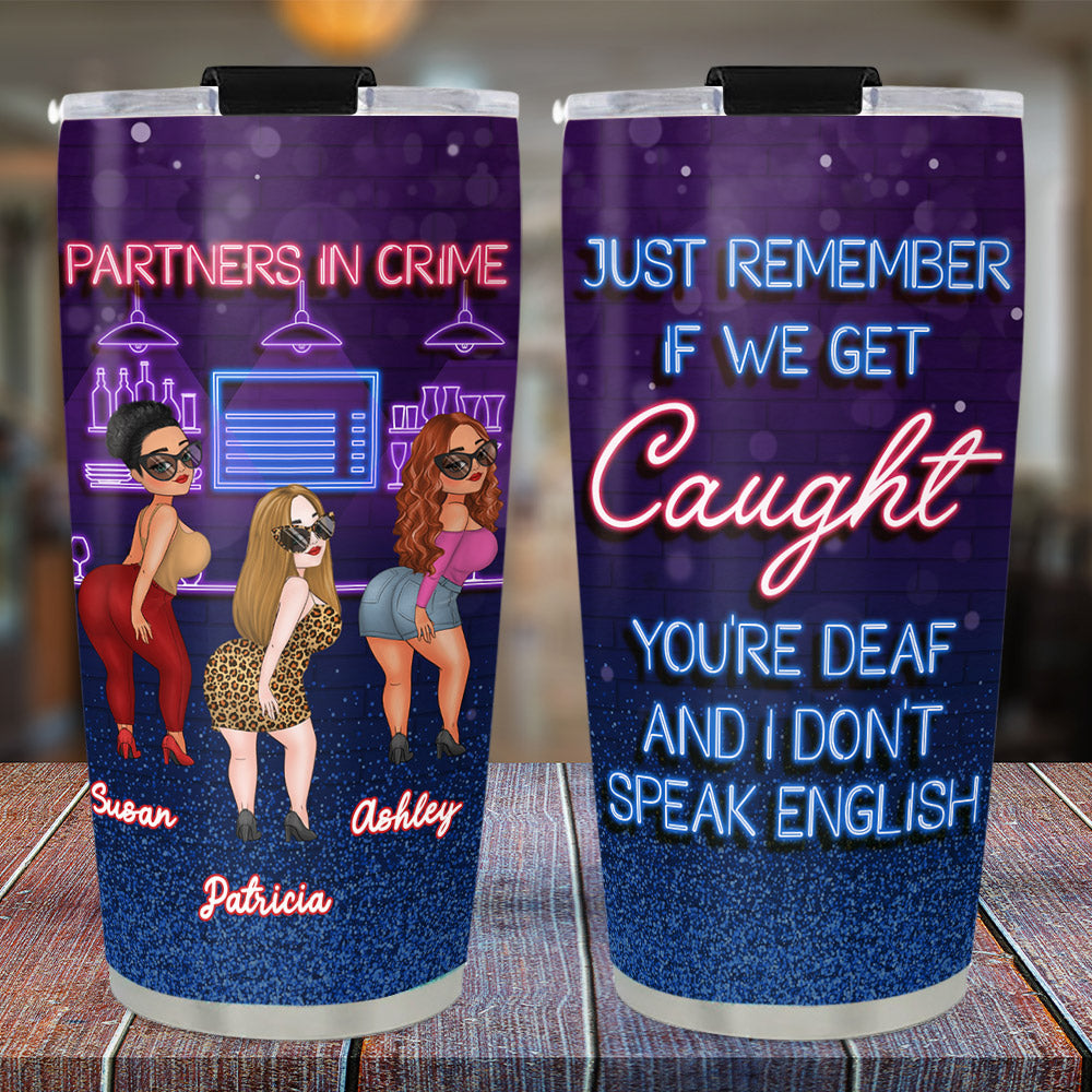 If We Get Caught - Personalized Custom Tumbler