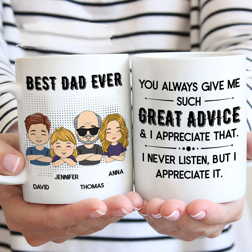 Best Dad Ever You Always Give Me Such Great Advice - Personalized Custom Coffee Mug