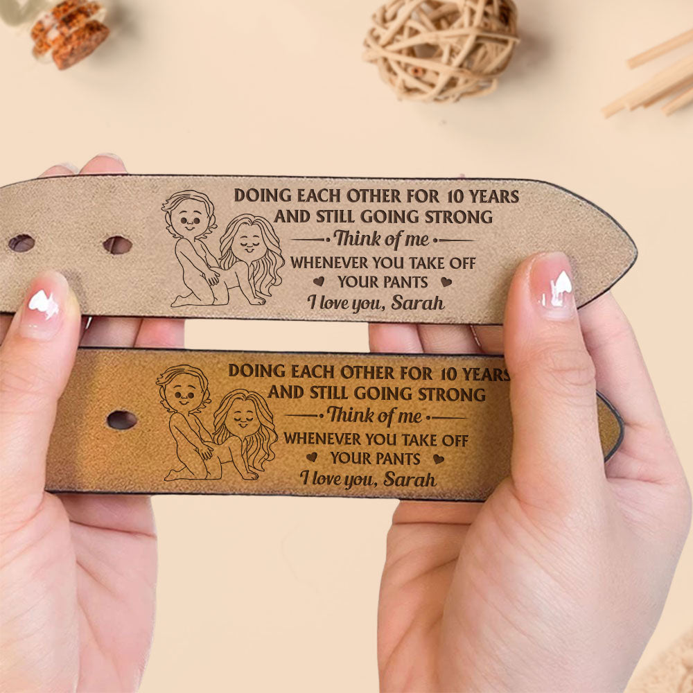 Doing Each Other And Still Going Strong - Personalized Engraved Leather Belt