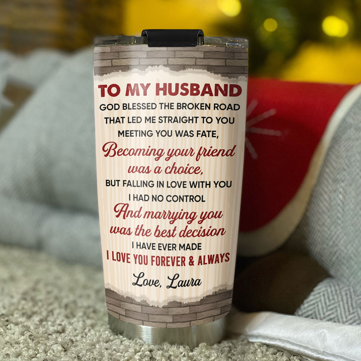 To My Husband God Bless The Broken Road That Led Me Straight To You - Personalized Custom Tumbler