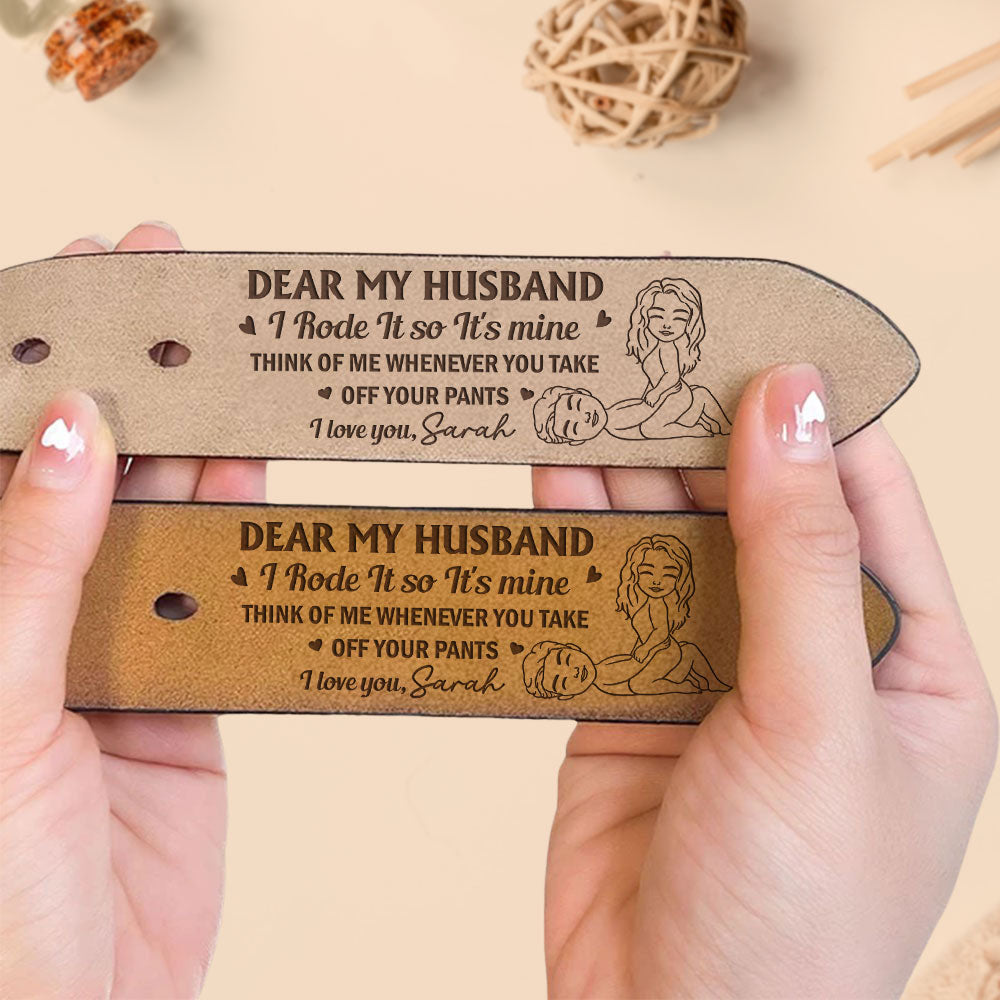 I Rode It So It Is Mine - Personalized Engraved Leather Belt