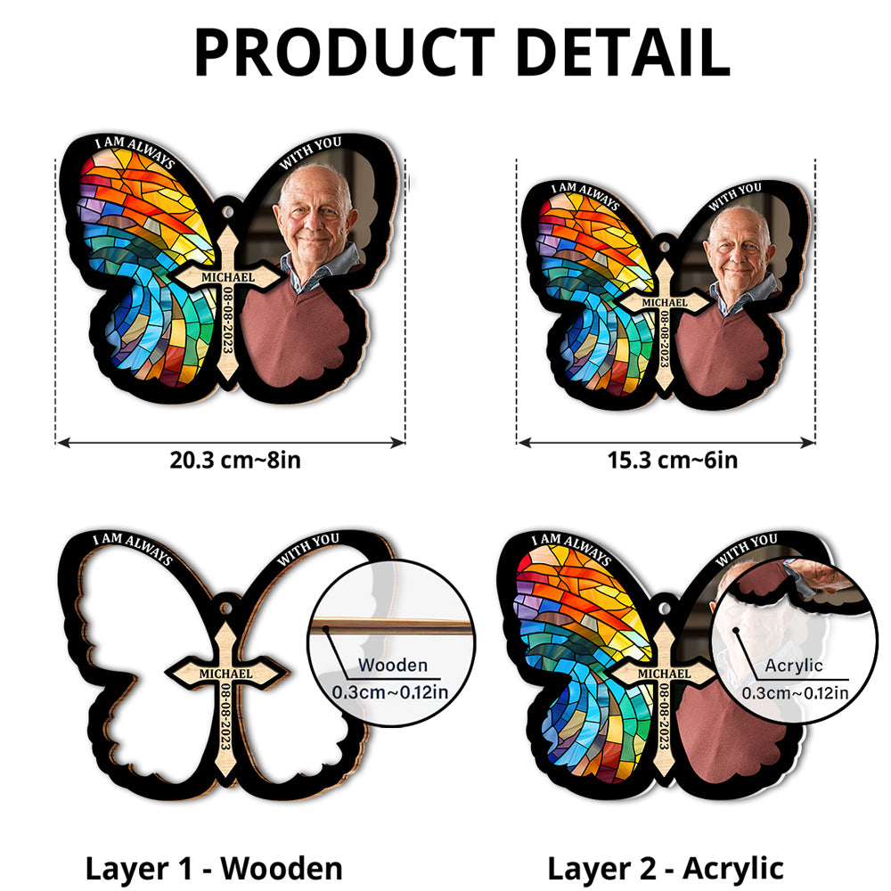 I Am Always With You - Personalized Custom Suncatcher