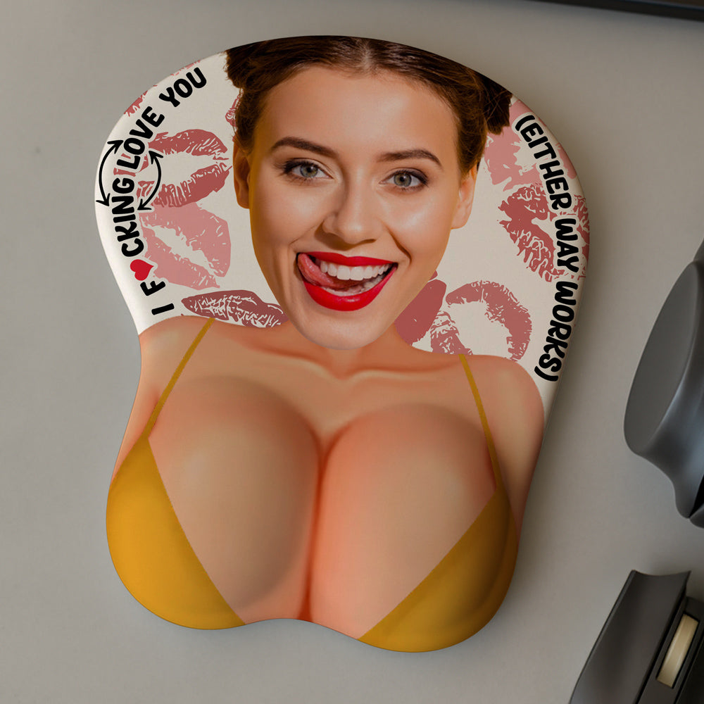 Fcking Love You Custom Funny Face - Personalized Custom 3D Mouse Pad