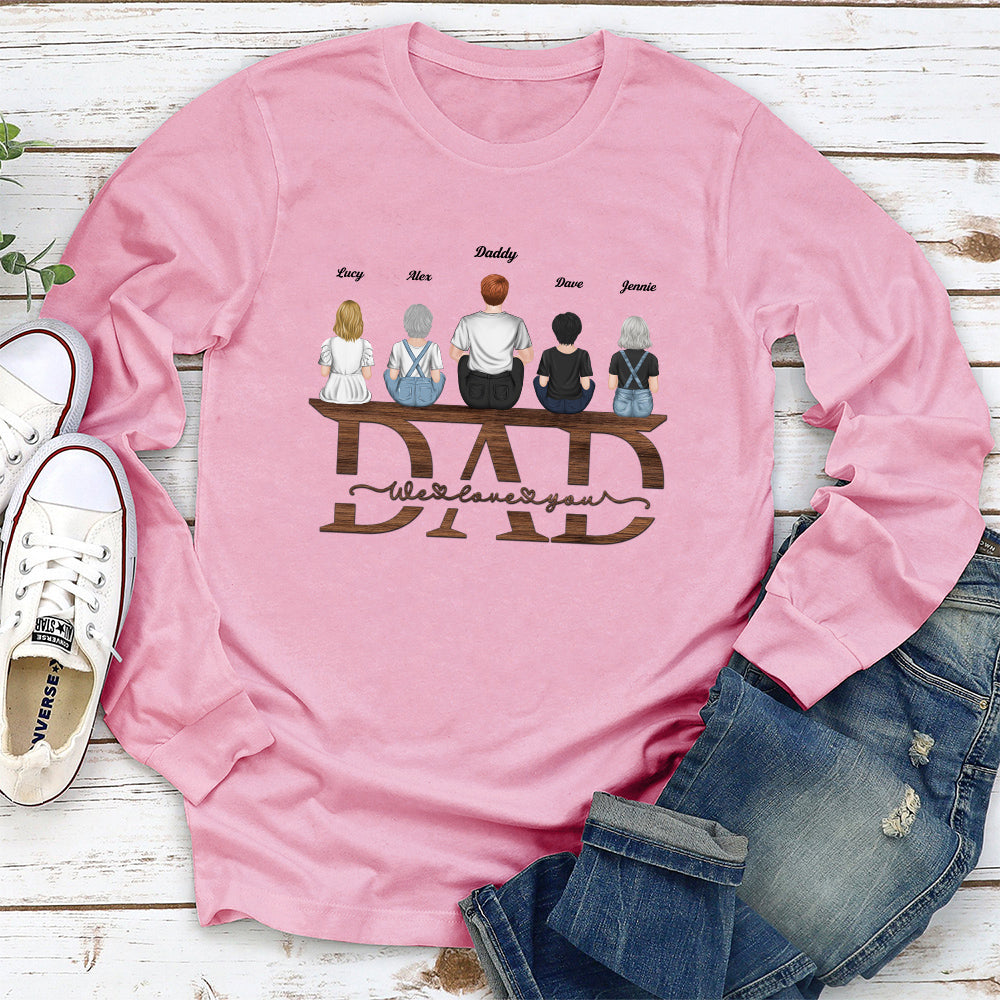 Dad We Love You - Personalized Custom Shirt