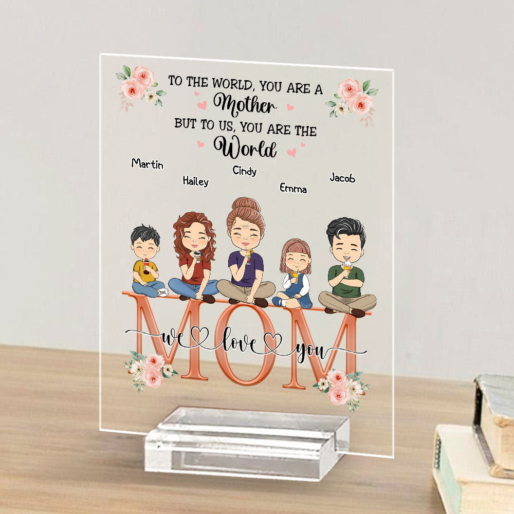 You Are The World - Personalized Custom Acrylic Plaque With Base
