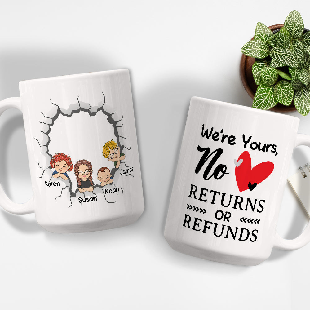 I Am Yours No Returns Or Refunds - Personalized Custom Coffee Mug