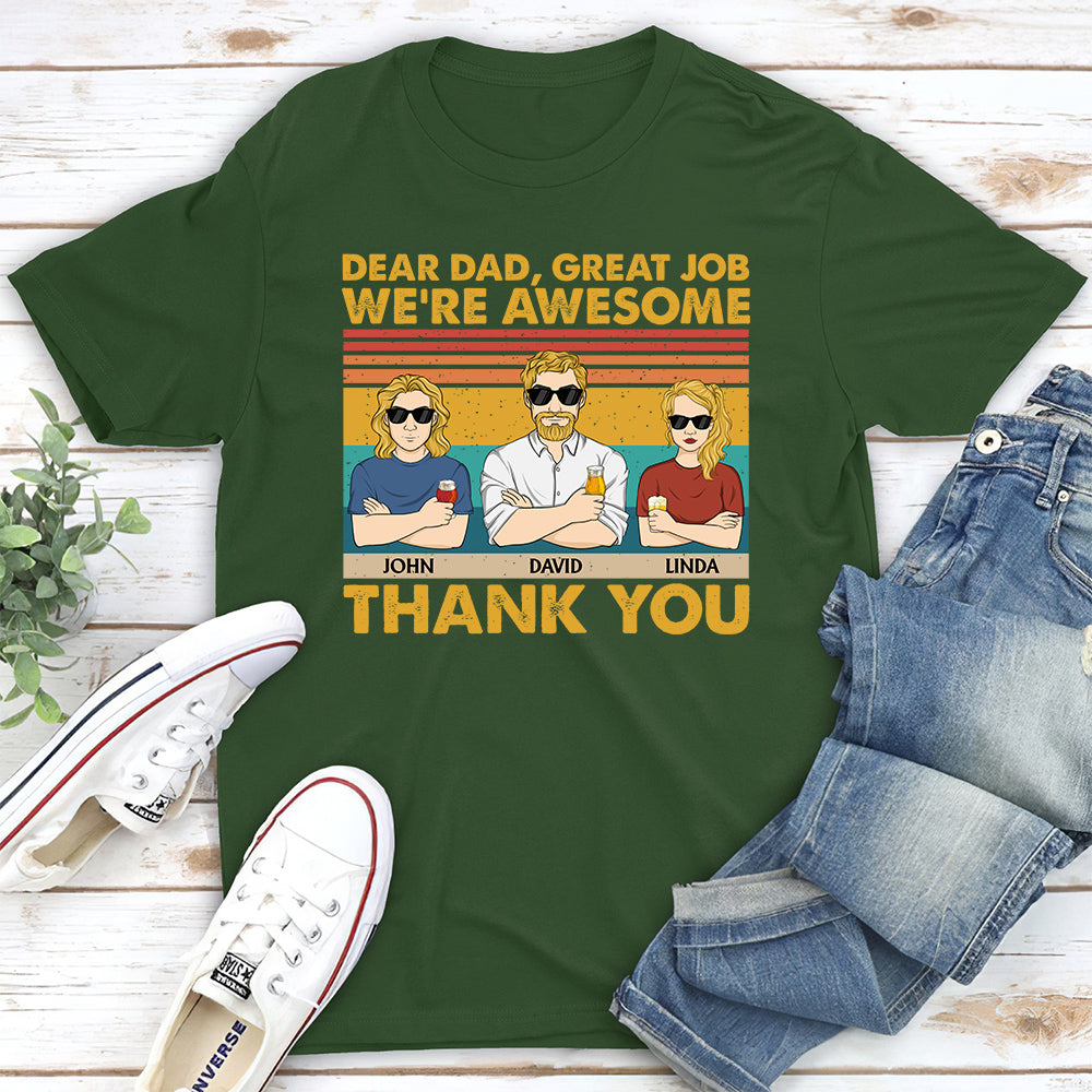 Dear Dad Great Job We Are Awesome Thank You - Personalized Custom Shirt