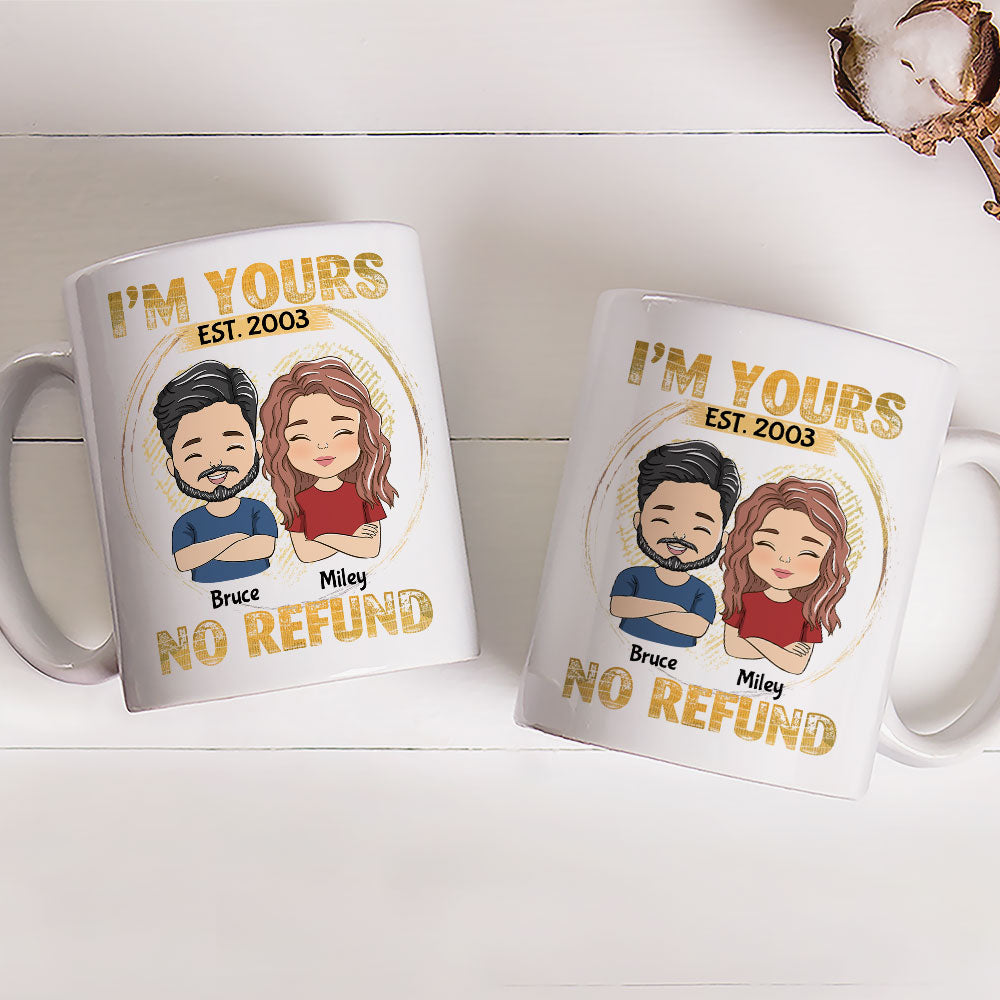 I'm Yours - No Refund - Personalized Custom Coffee Mug