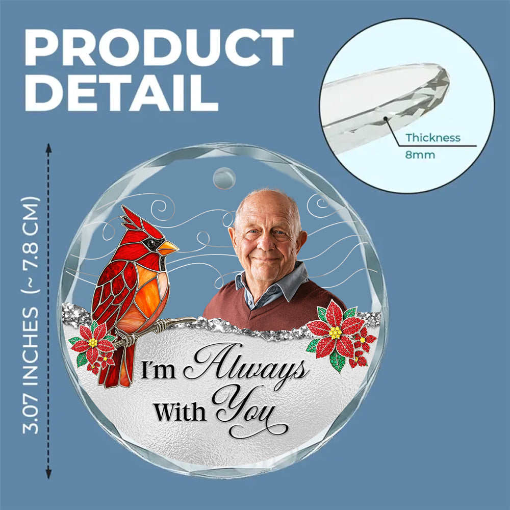 We Are Always With You - Personalized Custom Glass Ornament