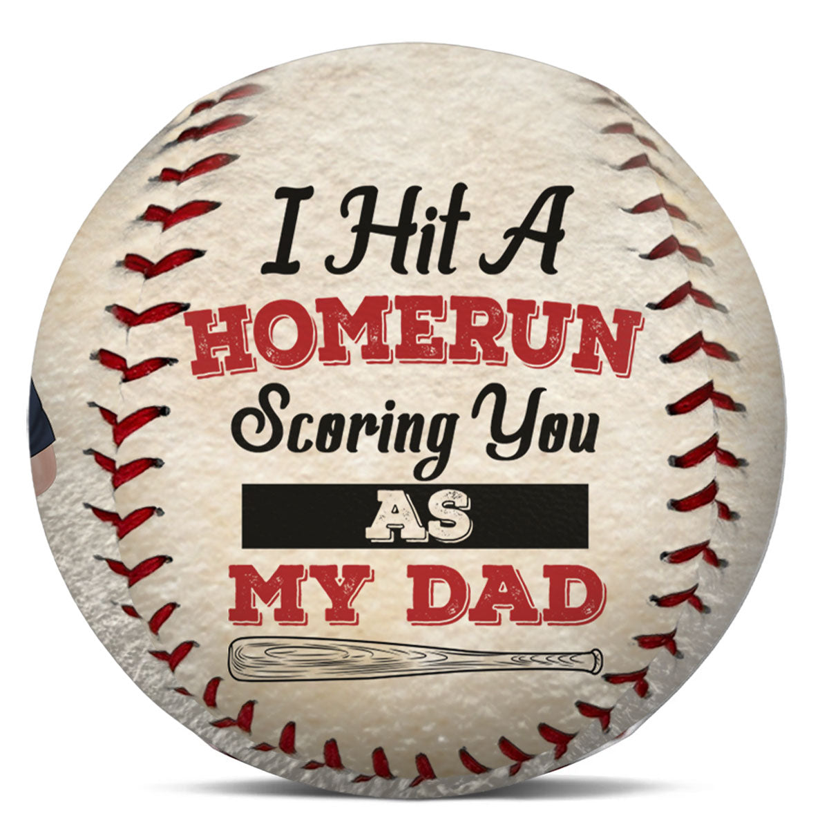 We Hit A Homerun Scoring You As Our Dad - Personalized Custom Baseball
