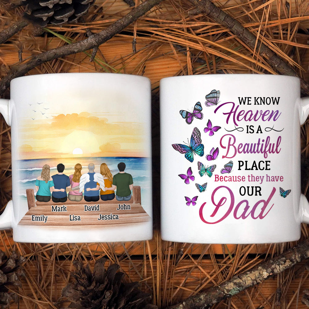 Heaven Is A Beautiful Place Because They Have My Dad - Personalized Custom Coffee Mug