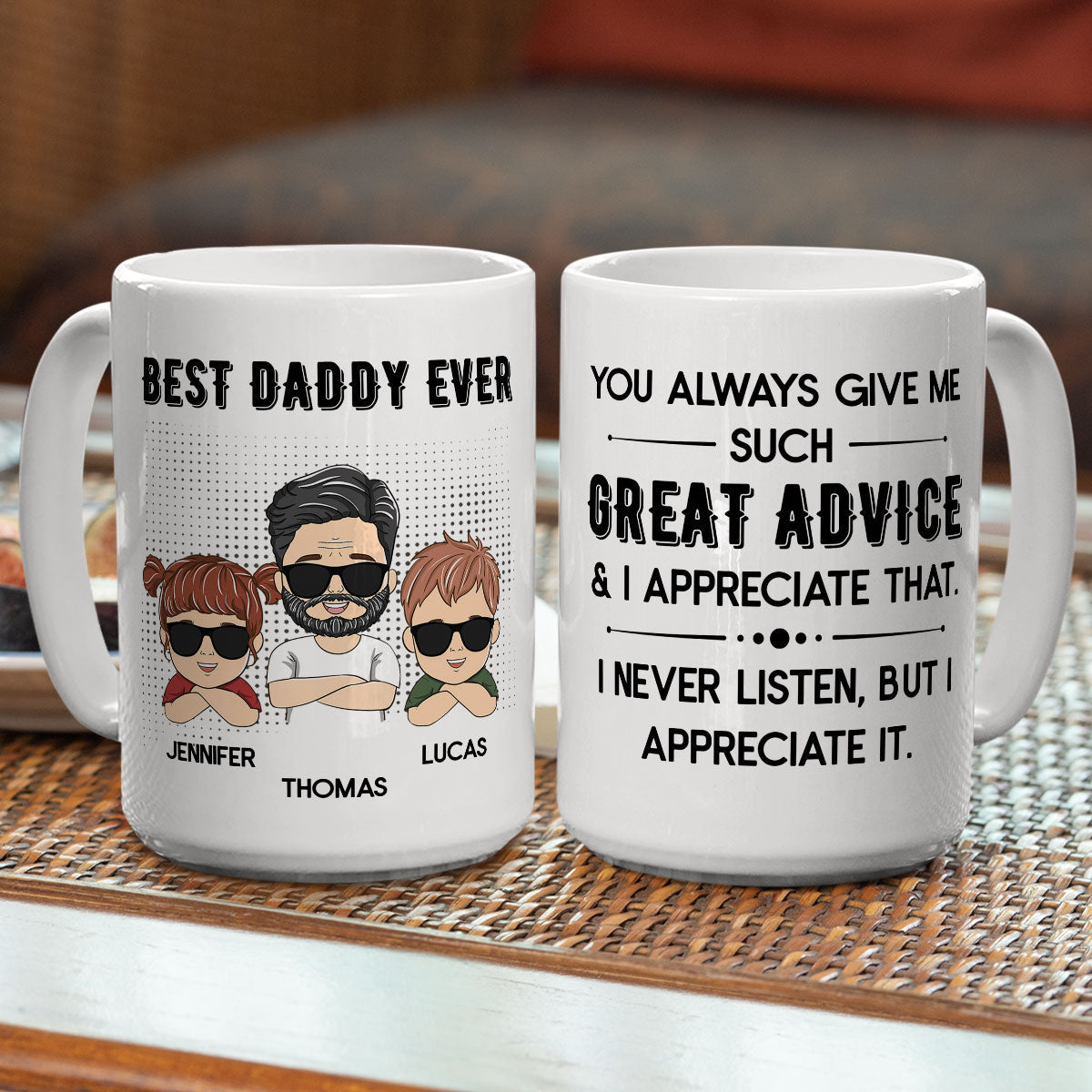 Best Dad Ever You Always Give Me Such Great Advice - Personalized Custom Coffee Mug