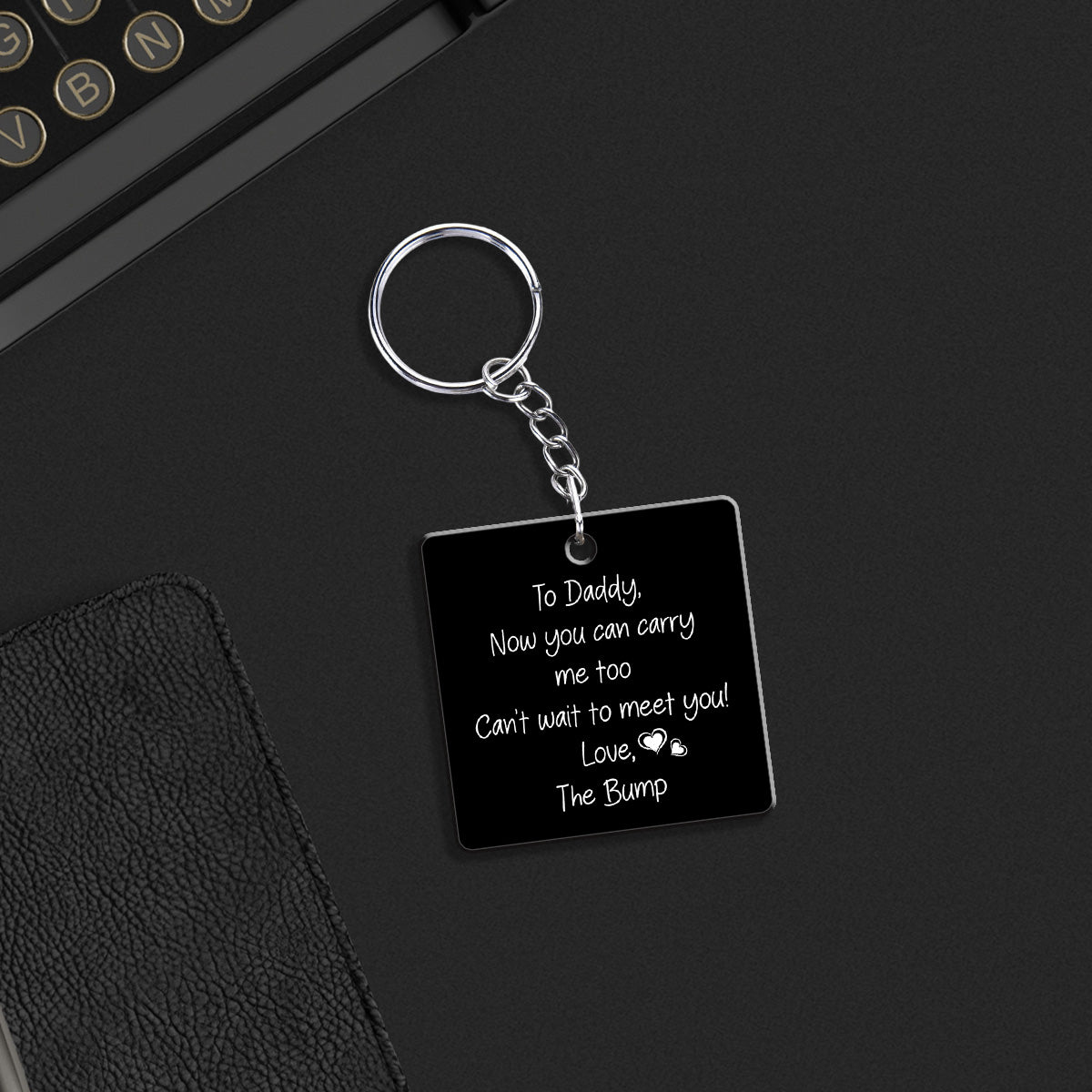 To Daddy Now You Can Carry Me Too - Personalized Custom Acrylic Keychain