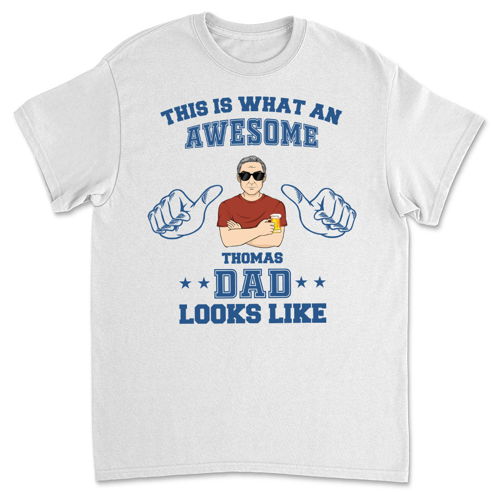 An awesome dad looks like - Personalized Custom Shirt