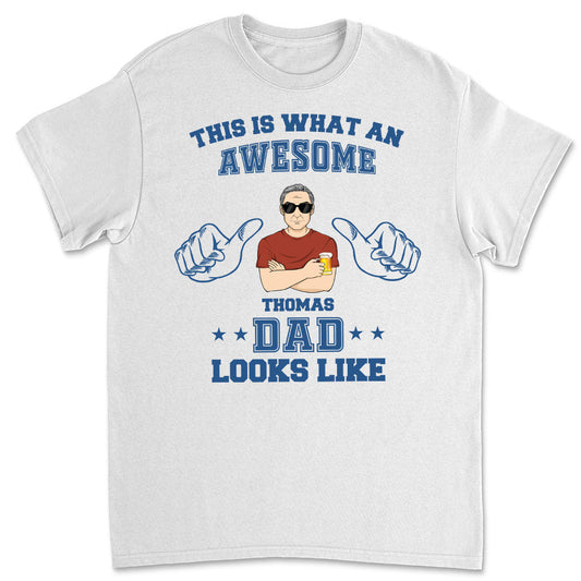 An awesome dad looks like - Personalized Custom Shirt
