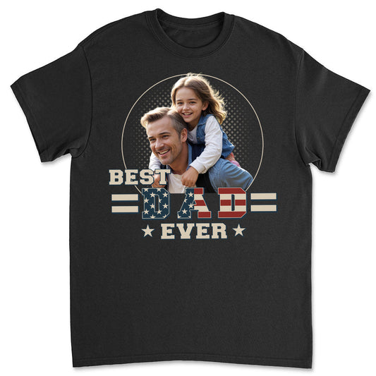 Custom Photo Best Dad Ever - Personalized Custom Shirt
