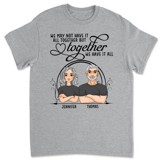 Have It All Together - Personalized Custom Classic T-shirt