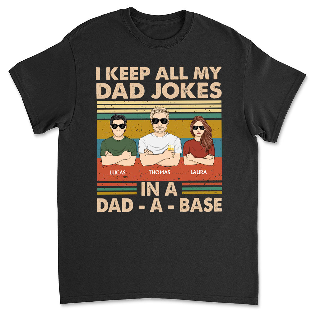 I Keep All My Dad - Personalized Custom Shirt
