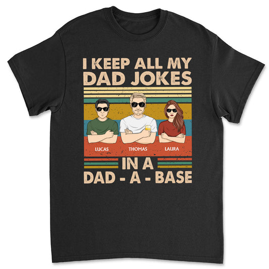 I Keep All My Dad - Personalized Custom Shirt