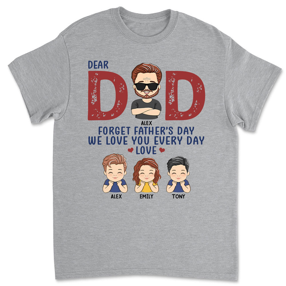 Forget Father's Day - Personalized Custom Classic T-shirt