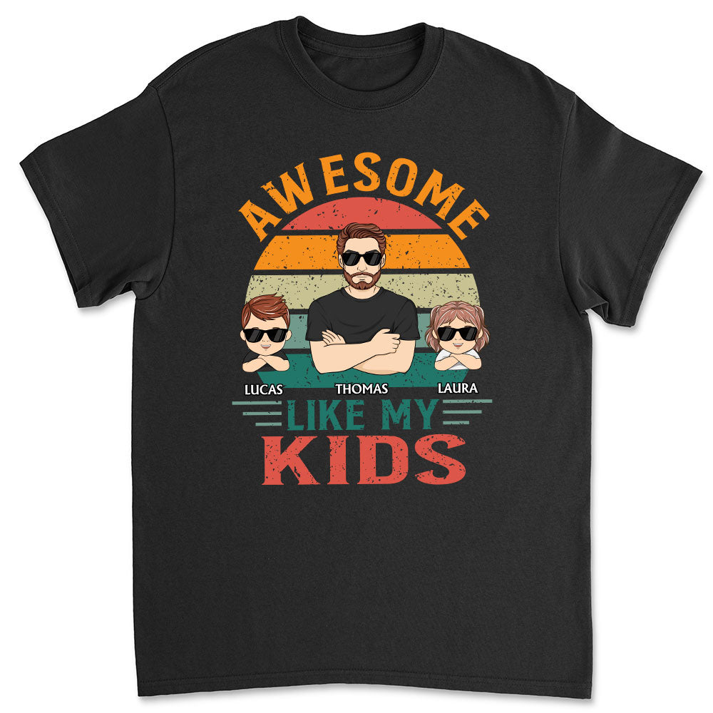Awesome Like My Kids - Personalized Custom Shirt