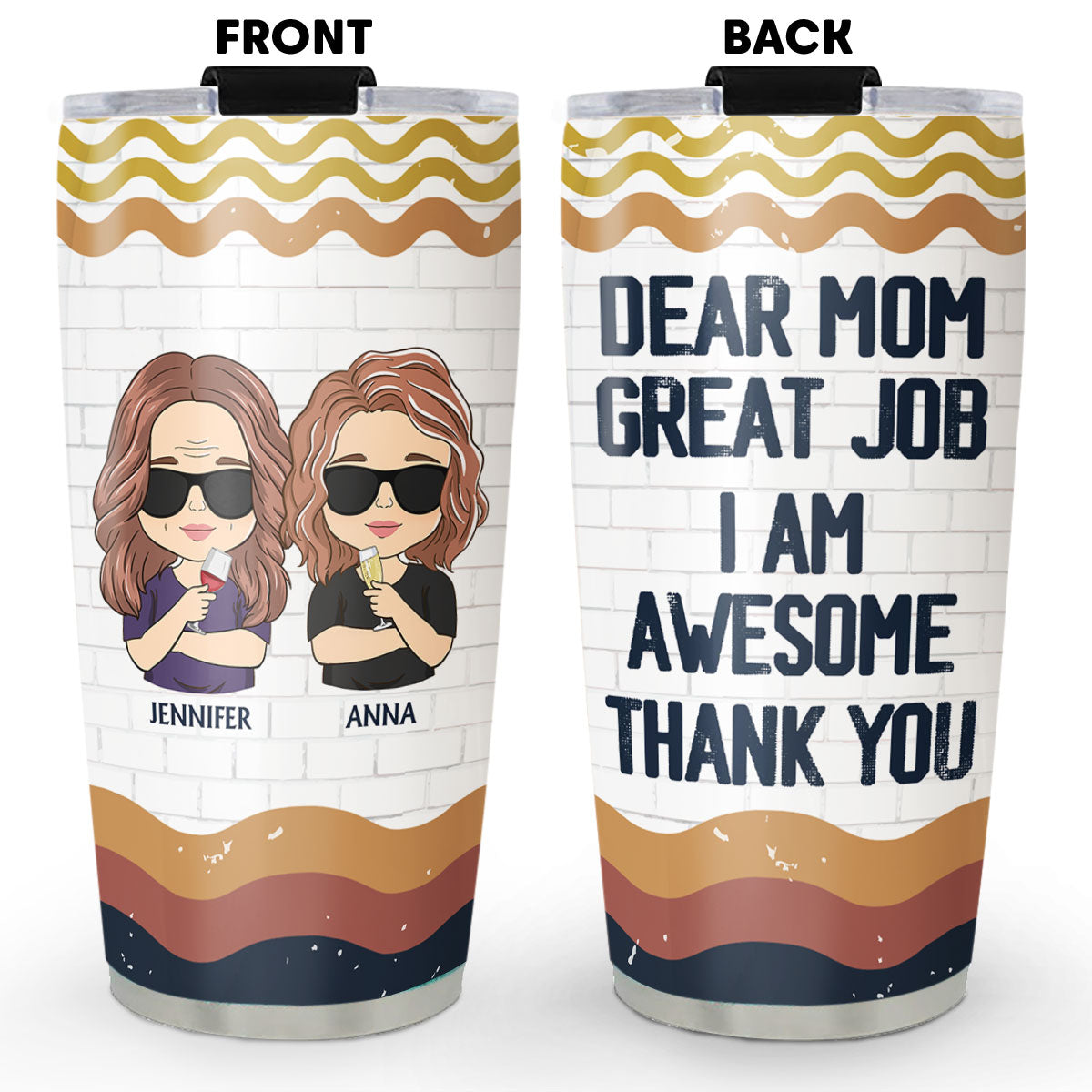 Dear Mom Great Job I Am Awesome Thank You - Personalized Custom Tumbler