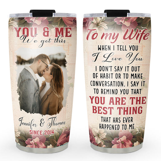 Best Thing In My Life - Personalized Custom Tumbler