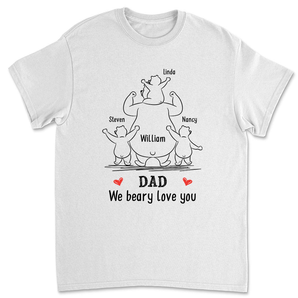 We Beary Love You Dad - Personalized Custom Shirt