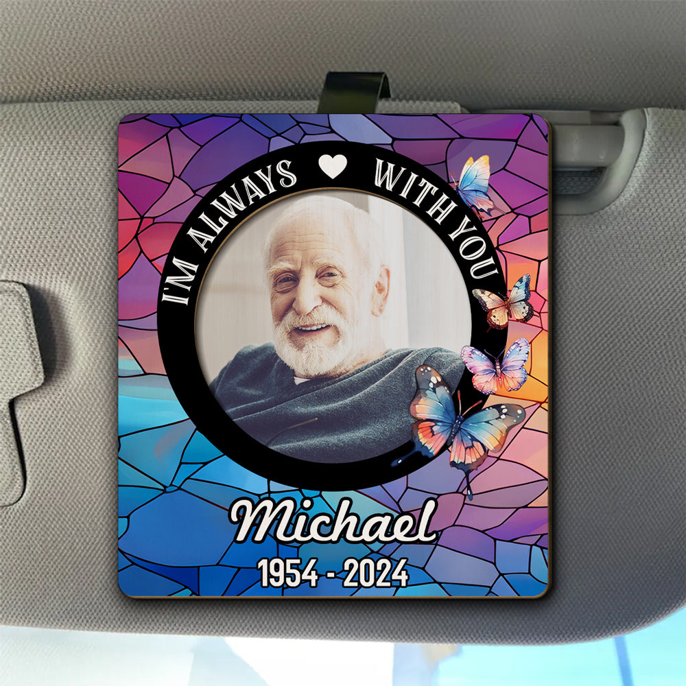 Always With You Memorial Gift - Personalized Custom Car Visor Clip