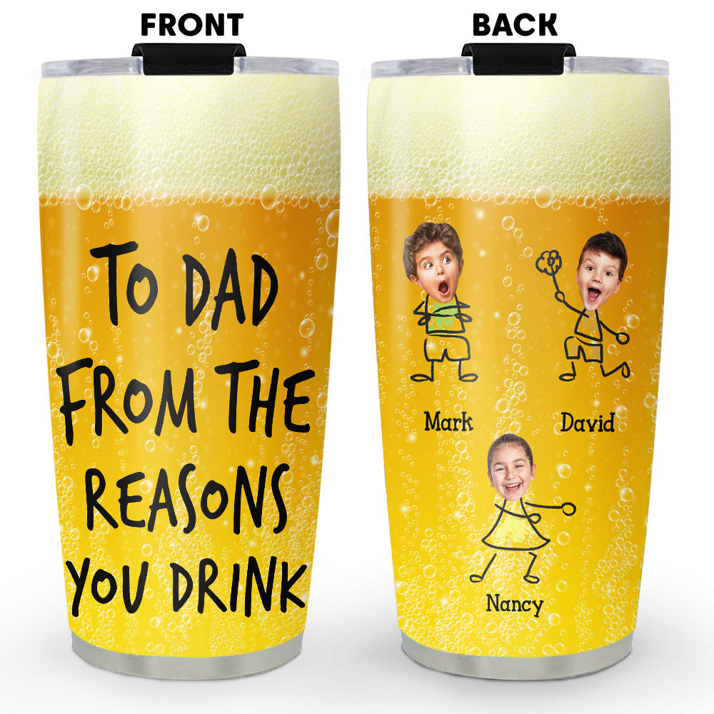 Reason You Drink - Personalized Custom Tumbler