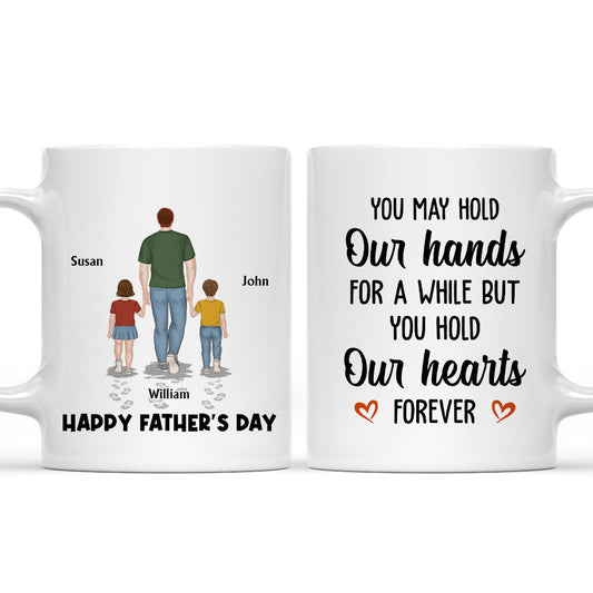 You May Hold My Hand For A While But You Hold My Heart Forever - Personalized Custom Coffee Mug