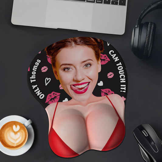 Only You Can Touch - Personalized Custom 3D Mouse Pad