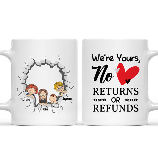 I Am Yours No Returns Or Refunds - Personalized Custom Coffee Mug